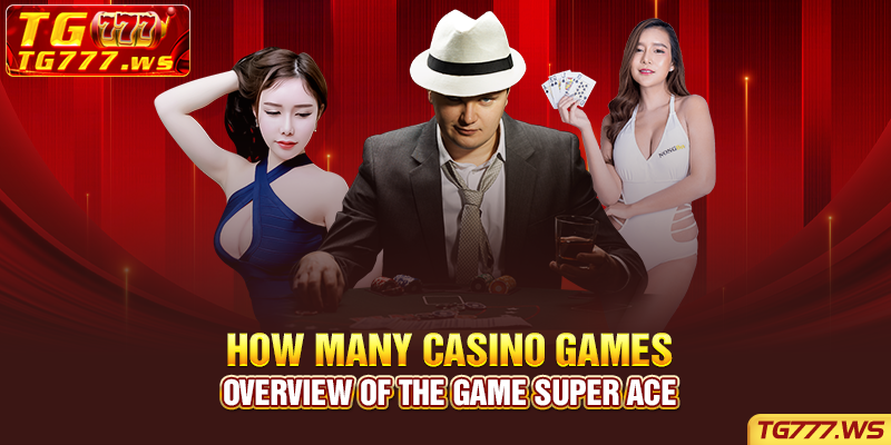 Overview of the game Super ACE